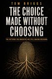 The Choice Made Without Choosing: The Patterns You Inherited are Still Making Decisions