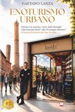 Enoturismo Botlé® Enoturismo Urbano: Il ponte tra cantine e città, dalle Botteghe Esperienziali Botlé® alla Tecnologia Rewine®, la nuova frontiera del vino in città