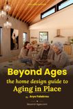 Beyond Ages: The Home Design Guide to Aging in Place