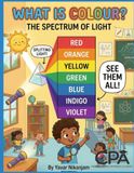 WHAT IS COLOUR?: THE SPECTRUM OF LIGHT