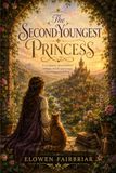 The Second-Youngest Princess: Book One of the Valdreshe Trilogy