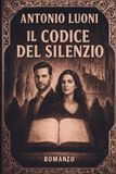 Il Codice del Silenzio: Romanzo