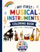 My First Musical Instruments: Coloring Book