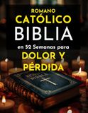 Romano Católico Biblia en 52 Semanas para Dolor y Pérdida