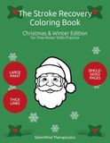 The Stroke Recovery Coloring Book: Christmas & Winter Edition: Bold & Simple Christmas and Winter Designs for Fine Motor Skills Practice — Large Print