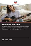 Mode de vie sain: Un mode de vie sain favorise le bien-être général grâce à une alimentation équilibrée, à l'activité physique et à des habitudes positives