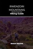 RWENZORI MOUNTAINS HIKING GUIDE