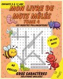 Mon livre de mots mêlés – Tome 4 - Les insectes pollinisateurs et leurs missions: Jeux de mots cachés amusants pour enfants de 8 à 12 ans – Plus de ... trouver, grosses lettres, solutions incluses