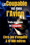 Vol 714 Vol 714 : Livre-jeu d'enquête et de déduction, 3 enquêtes, 1 seul coupable: Livre-jeu d'enquête et de déduction pour adultes ; des milliers de ... à démasquer, le huis clos à 10 000 mètres