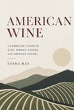 American Wine: A Sommelier’s Guide to Napa, Sonoma, Oregon, and Emerging Regions
