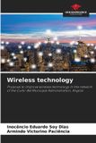 Wireless OmniScriptum SRL Wireless technology: Proposal to improve wireless technology in the network of the Cuito-Bié Municipal Administration, Angola