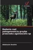 Badania OmniScriptum SRL Badania nad patogennością grzyba przeciwko agonoscelis sp
