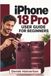 IPHONE Apple IPHONE 18 Pro User Guide For Beginners: iOS 27, Siri AI, Visual Intelligence, Variable-Aperture Photography, Pro Camera Controls, Smarter Connectivity, and Everyday Safety Features