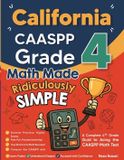 California Effortless Math Education California CAASPP Grade 4 Math Made Ridiculously Simple