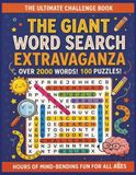 The Giant Word Search Extravaganza: The Ultimate Challenge Book