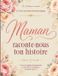 MAMAN BoD - Books on Demand Maman raconte-nous ton histoire