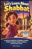 Apprenons le Shabbat : Une joyeuse introduction aux bougies de Shabbat, à la challah, au kiddouch, aux traditions familiales et au jour de repos
