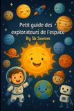 Petit guide des explorateurs de l’espace