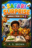 Safari Surprise: Animals from A to Z