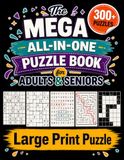 The Mega All-in-One Puzzle Book for Adults and Seniors: 300+ Large Print Puzzles Collection
