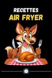 Recettes Air Fryer Recettes Air Fryer: 74 Recettes au Air Fryer, Recettes Minceur et IG Bas, Livre de Recettes Air Fryer en Français, Recettes Air Fryer Moulinex, Recettes Air Fryer Ninja