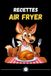 Recettes Air Fryer Recettes Air Fryer: 74 Recettes au Air Fryer, Recettes Minceur et IG Bas, Livre de Recettes Air Fryer en Français, Recettes Air Fryer Moulinex, Recettes Air Fryer Ninja