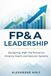 FP&A Libri GmbH FP&A Leadership: Designing High-Performance Finance Teams and Decision Systems