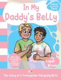 In Libri GmbH In My Daddy's Belly: The story of a Transgender Dad giving Birth