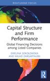 Capital Routledge Focus on Economics and Finance - Capital Structure and Firm Performance