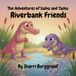 The Adventures of Sasha and Tasha: Riverbank Friends