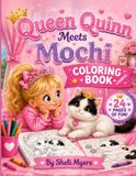 Queen Quinn Queen Quinn Meets Mochi Coloring Book: 24 Pages of Fun with Queen Quinn and King Mochi