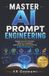Master AI Prompt Engineering Design Smarter Prompts