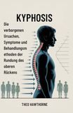Kyphosis: Die verborgenen Ursachen, Symptome und Behandlungsmethoden der Rundung des oberen Rückens