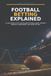 Football Betting Explained: A Clear Guide to NFL and College Football Odds, Strategy, Bankroll Management, and Smart Betting