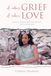 A Mother's Grief, A Mother's Love: 30 Days Of Healing, Reflection, and Hope After Losing A Child