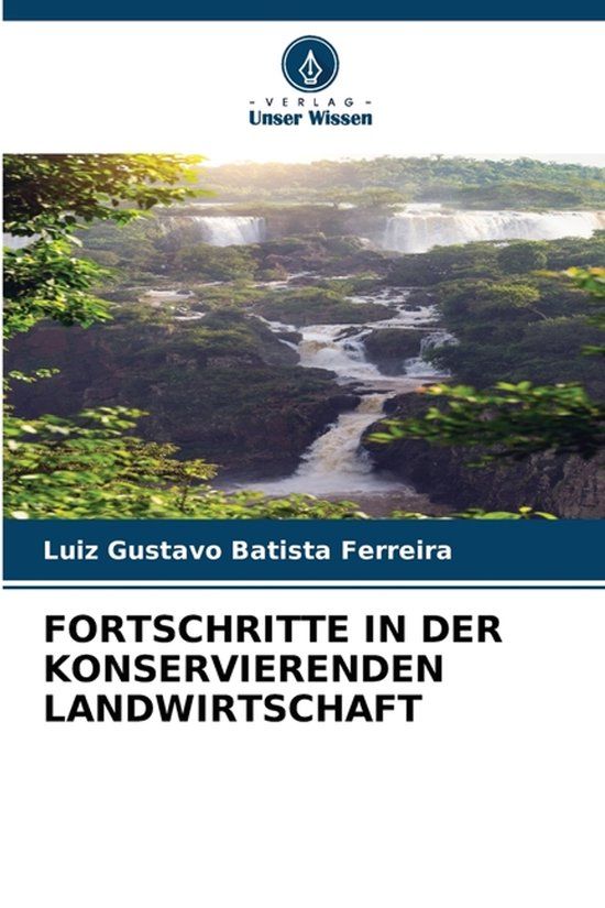 FORTSCHRITTE Verlag Unser Wissen Fortschritte in Der Konservierenden Landwirtschaft Paperback