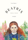 Beatrix. Ediz. a colori