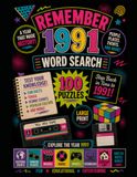 Remember 1991: 100 Large Print Word Search Puzzles, Trivia & Fun Facts from the Year 1991