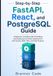 Step-by-Step Independently Published Step-by-Step FastAPI, React, and PostgreSQL Guide