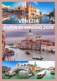 Venezia Guida di Viaggio 2026