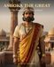 ASHOKA THE GREAT: The Emperor Who Chose Peace