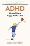ADHD: Orion Publishing Co ADHD: How to Raise a Happy Child with ADHD Paperback