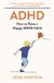ADHD: Orion Publishing Co ADHD: How to Raise a Happy Child with ADHD Paperback