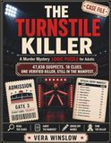 The Turnstile Killer: 47,838 Suspects. 18 Clues. One Verified Killer, Still in the Manifest: A Murder Mystery Logic Puzzle for Adults