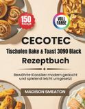 Cecotec Tischofen Bake & Toast 3090 Black Rezeptbuch