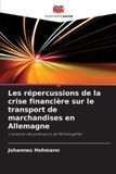 Les Editions Notre Savoir Les répercussions de la crise financière sur le transport de marchandises en Allemagne