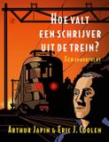 Hoe Singel Uitgeverijen Hoe valt een schrijver uit de trein?