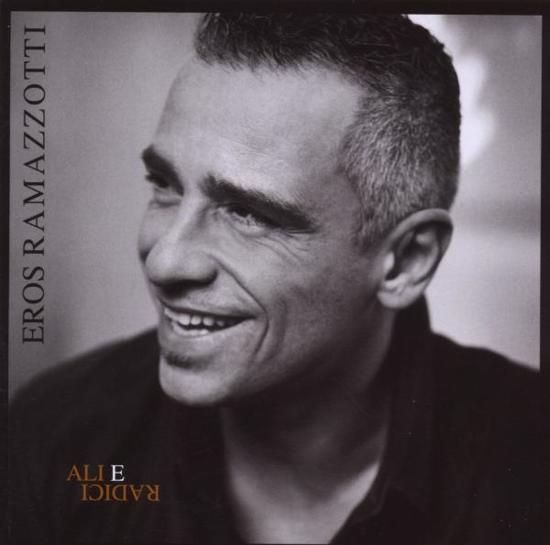 Ramazzotti, Eros - Ali E Radici