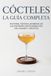 Cócteles La guía completa de cócteles: Historia, técnica, ranking de las mejores coctelerías del mundo y recetas