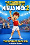 Ninja Nick 2: The Bounce Back Kid